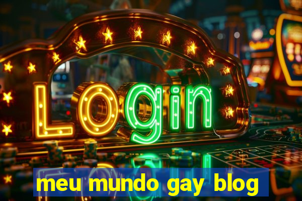 meu mundo gay blog